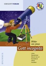 ISBN 9783765507304: Gott incognito - Bilder von Jesus – Lehrer, Wunderheiler, Mensch wie wir, Revolutionär, Erlöser, Versöhner