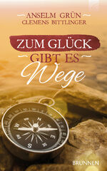 ISBN 9783765509629: Zum Glück gibt es Wege Anselm Grün, Clemens Bittlinger