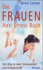 Das Frauen Anti Stress Buch – Der Weg zu mehr Gelassenheit und Entspannung