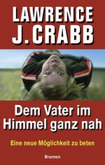 ISBN 9783765513954: Dem Vater im Himmel ganz nah - Eine neue Möglichkeit zu beten