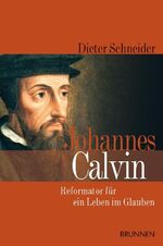 ISBN 9783765514272: Johannes Calvin - Reformator für ein Leben im Glauben