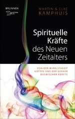 ISBN 9783765514586: Spirituelle Kräfte des neuen Zeitalters - von der Wirklichkeit Gottes und der Gefahr kosmischer Kräft