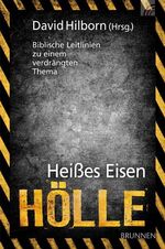 ISBN 9783765514937: Heißes Eisen Hölle - Biblische Leitlinien zu einem verdrängten Thema