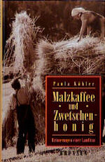 ISBN 9783765515736: Malzkaffee und Zwetschenhonig