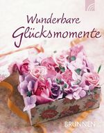 ISBN 9783765516597: Wunderbare Glücksmomente - Minibuch