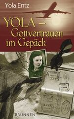 ISBN 9783765516931: Yola - Gottvertrauen im Gepäck