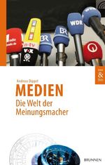 Medien: Die Welt der Meinungsmacher