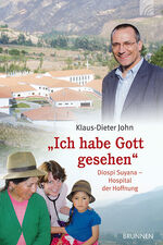 ISBN 9783765517570: "Ich habe Gott gesehen" – Diospi Suyana - Hospital der Hoffnung