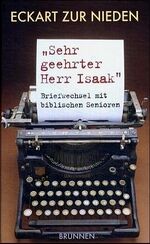 Sehr geehrter Herr Isaak... – Briefwechsel mit biblischen Senioren