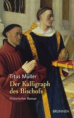 ISBN 9783765518904: Der Kalligraph des Bischofs