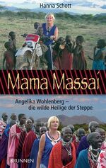 ISBN 9783765519383: Mama Massai – Angelika Wohlberg - die wilde Heilige der Steppe