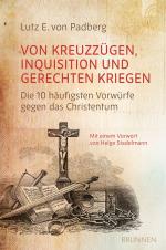 ISBN 9783765521966: Von Kreuzzügen, Inquisition und gerechten Kriegen | Die 10 häufigsten Vorwürfe gegen das Christentum. Ein sachlicher und ausgewogener Beitrag zu einer nach wie vor kontrovers debattierten Thematik.