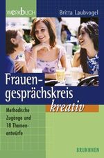 ISBN 9783765529566: Frauengesprächskreis kreativ – Methodische Zugänge und 13 Themenentwürfe