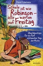 ISBN 9783765534683: Schule ist wie Robinson: Alle warten auf Freitag: Überlebenstips für die fünf schlimmsten Tage der Woche