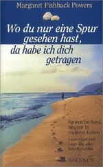 ISBN 9783765537219: Wo du nur eine Spur gesehen hast, da habe ich dich getragen