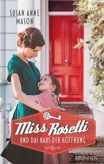 ISBN 9783765537288: Miss Rosetti und das Haus der Hoffnung / Susan Anne Mason / Buch / 390 S. / Deutsch / 2022 / Brunnen / EAN 9783765537288