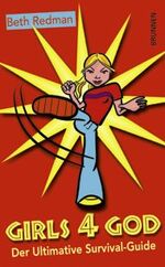 ISBN 9783765537349: Girls 4 God. Der ultimative Survival-Guide