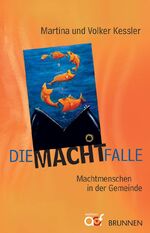 ISBN 9783765538353: Die Machtfalle - Machtmenschen in der Gemeinde