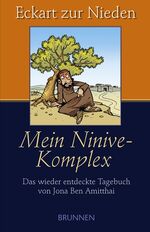 ISBN 9783765538599: Mein Ninive-Komplex - Das wieder entdeckte Tagebuch von Jona Ben Amitthai