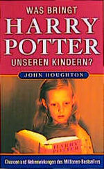 ISBN 9783765558672: Was bringt Harry Potter unseren Kindern? Chancen und Nebenwirkungen des Millionen-Bestsellers. Aus dem Englischen von Christian Rendel  (2001)