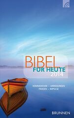 Bibel für heute 2014 - Die Bibellese. Kommentare. Anregungen. Fragen. Impulse