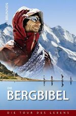 ISBN 9783765560682: Die Bergbibel - Hoffnung für alle – Die Tour des Lebens