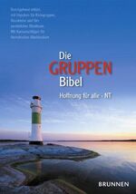 ISBN 9783765560804: Die Gruppenbibel: Hoffnung für alle - Neues Testament - durchgehend erklärt - mit Impulsen für Kleingruppen Hoffnung für alle - Neues Testament - durchgehend erklärt - mit Impulsen für Kleingruppen