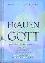 ISBN 9783765563539: Frauen begegnen Gott. Hoffnung für alle - Die Weisheit des Alten Testaments mit Andachten von Frauen für Frauen