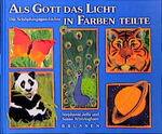 ISBN 9783765565595: Als Gott das Licht in Farben teilte