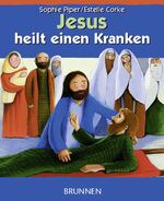 ISBN 9783765568299: Jesus heilt einen Kranken