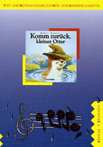 ISBN 9783765569067: Komm zurück, kleiner Otter! - Lieder- und Textheft zur Tonkassette