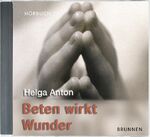 Beten wirkt Wunder - Hörbuch