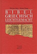 ISBN 9783765593123: Bibelgriechisch leicht gemacht - Lehrbuch des neutestamentlichen Griechisch