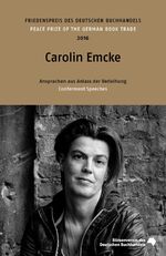 ISBN 9783765733031: Carolin Emcke - Friedenspreis des deutschen Buchhandels 2016. Ansprachen aus Anlass der Verleihung