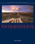 ISBN 9783765808388: Patagonien (Begegnung mit dem Horizont) Stadler Hubert und Susanne Asal