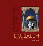 ISBN 9783765812491: Jerusalem und die heiligen Stätten