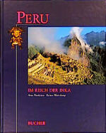 ISBN 9783765812712: Peru: Im Reich der Inka [Gebundene Ausgabe] von Rainer Waterkamp (Autor), Arne Nicolaisen Maya Machu Picchu Inka südamerikanische Anden Amazonas Titicaca-See Naturwunder Bolivien Cuzco Inti Raymi Zent