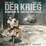 ISBN 9783765818356: Der Krieg - Menschen im Zweiten Weltkrieg