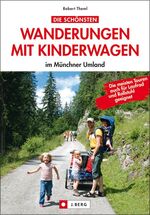 ISBN 9783765842733: Die schönsten Wanderungen mit Kinderwagen im Münchner Umland