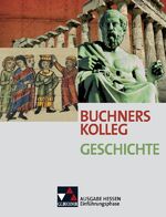 ISBN 9783766146717: Buchners Kolleg Geschichte – Ausgabe Hessen - alt / Buchners Kolleg Geschichte Hessen Einführungsphase – Unterrichtswerk für die gymnasiale Oberstufe