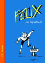 ISBN 9783766152015: Felix - Ausgabe A. Unterrichtswerk für Latein / Das Begleitbuch