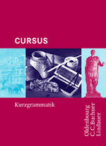 Cursus: Kurzgrammatik für den Lektüreunterricht / bearb. von Britta Boberg und Friedrich Maier