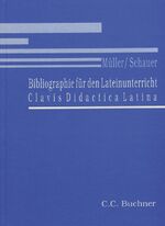 ISBN 9783766156945: Einzelbände Latein / Bibliographie für den Lateinunterricht - Clavis Didactica Latina