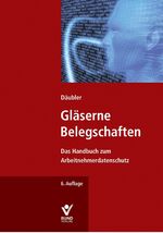 ISBN 9783766360861: Gläserne Belegschaften: Das Handbuch zum Arbeitnehmerdatenschutz