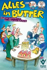 ISBN 9783766361783: Alles in Butter – Irrwitzige Geschichten aus dem Alltag eines Betriebsrats