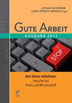 ISBN 9783766361912: Gute Arbeit - Ausgabe 2013: Anti-Stress-Initiativen: Impulse aus Praxis und Wissenschaft