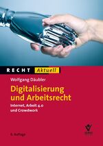 ISBN 9783766366900: Digitalisierung und Arbeitsrecht – Internet, Arbeit 4.0 und Crowdwork