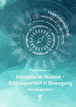 ISBN 9783766368225: Industrie im Wandel - Bildungsarbeit in Bewegung - Praxishandbuch