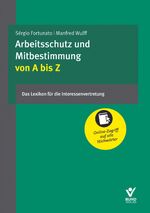 ISBN 9783766368362: Arbeitsschutz und Mitbestimmung von A bis Z - Das Lexikon für die Interessenvertretung