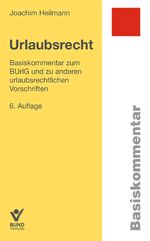 ISBN 9783766368713: Urlaubsrecht - Basiskommentar zum BUrlG und zu anderen urlaubsrechtlichen Vorschriften